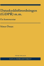 Kommentar till dataskyddsförordningen och dataskyddslagen av Sören Öman Kommentar till dataskyddsförordningen och dataskyddslagen av Sören Öman